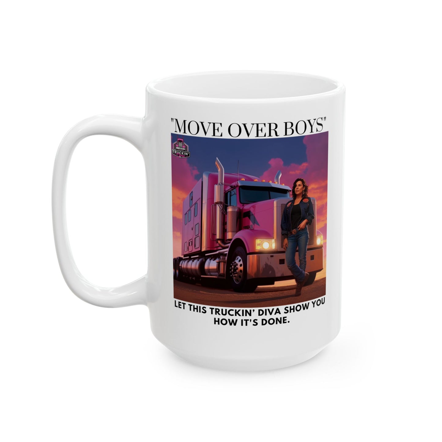 Move Over Boys Ceramic Mug, (11oz, 15oz)