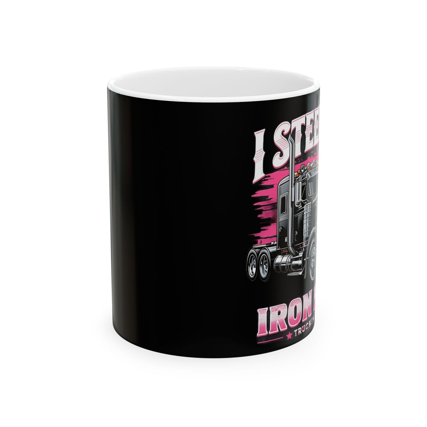 Trucker Life Ceramic Mug - I Steer Iron Horse Design - 11oz & 15oz