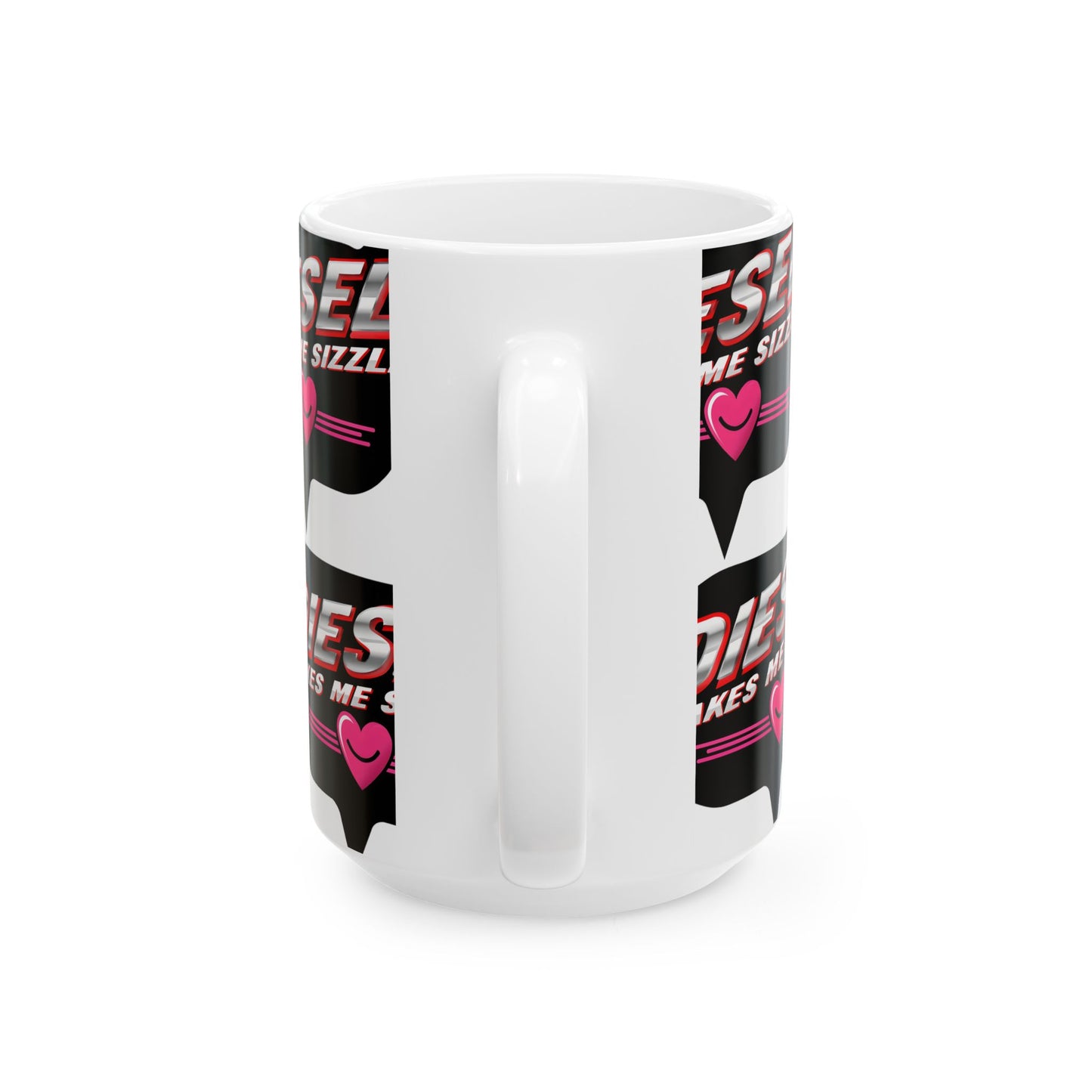 Diesel Makes Me Sizzle Ceramic Mug - Fun & Trendy Coffee Cup for Diesel Lovers